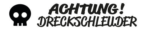 Achtung Dreckschleuder